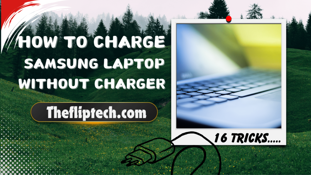 16 Ways You Can Charge Samsung Laptop Without a Charger