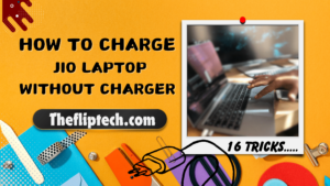 16 Ways You Can Charge Jio Laptop Without a Charger
