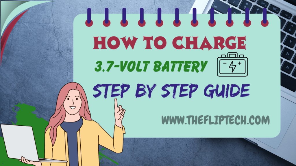 How To Charge 3.7-Volt Battery