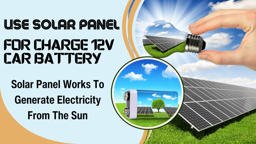 How to Charge a 12V Battery with Solar Panels