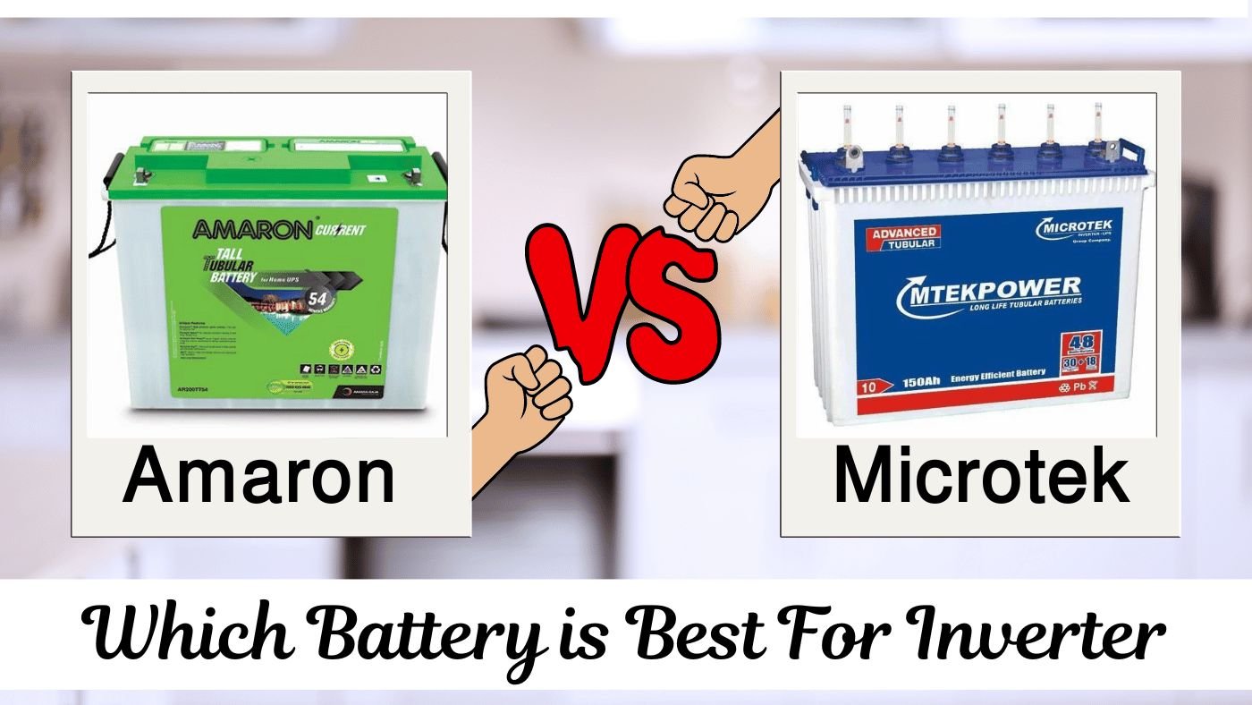 Amaron vs.Microtek battery - A Complete Guide for Inverter Battery India