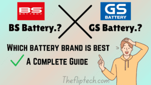 Which battery brand is best, BS Battery or GS Battery.?