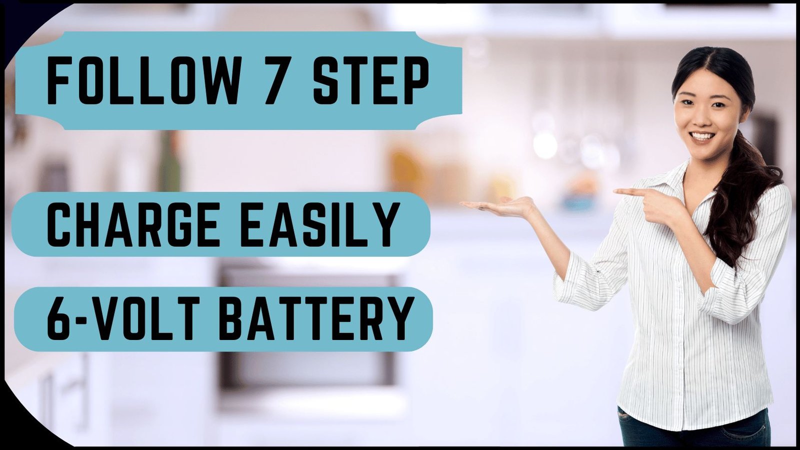 Follow 7 step & charge easily 6-volt battery