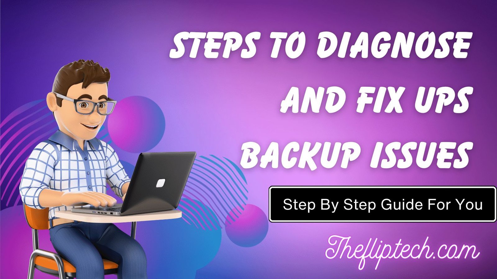 Steps to Diagnose and Fix UPS Backup Issues