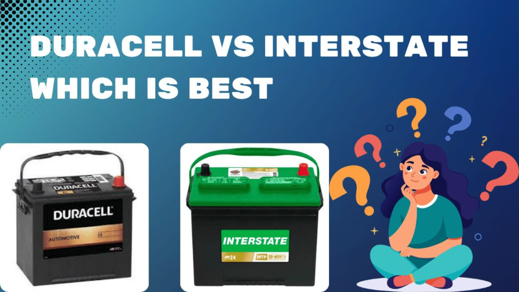 Duracell vs. Interstate: A Complete Guide for Car Battery In 2024