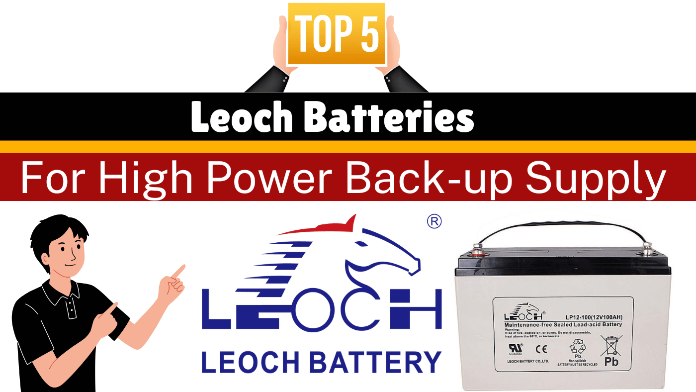 Top 5 Leoch Battery For High Power Backup Supply