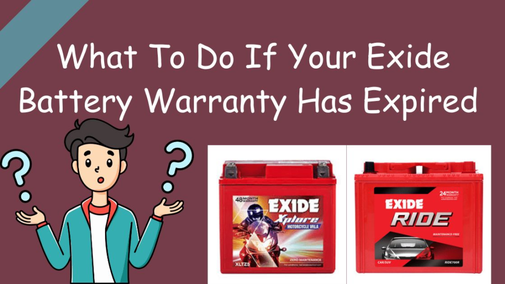 What to Do If Your Exide Battery Warranty Has Expired