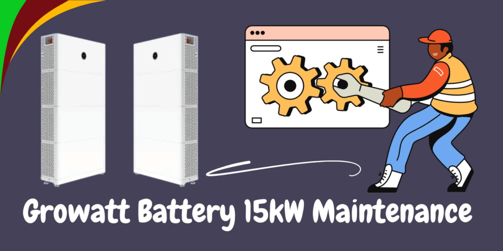 Growatt Battery 15kW Maintenance