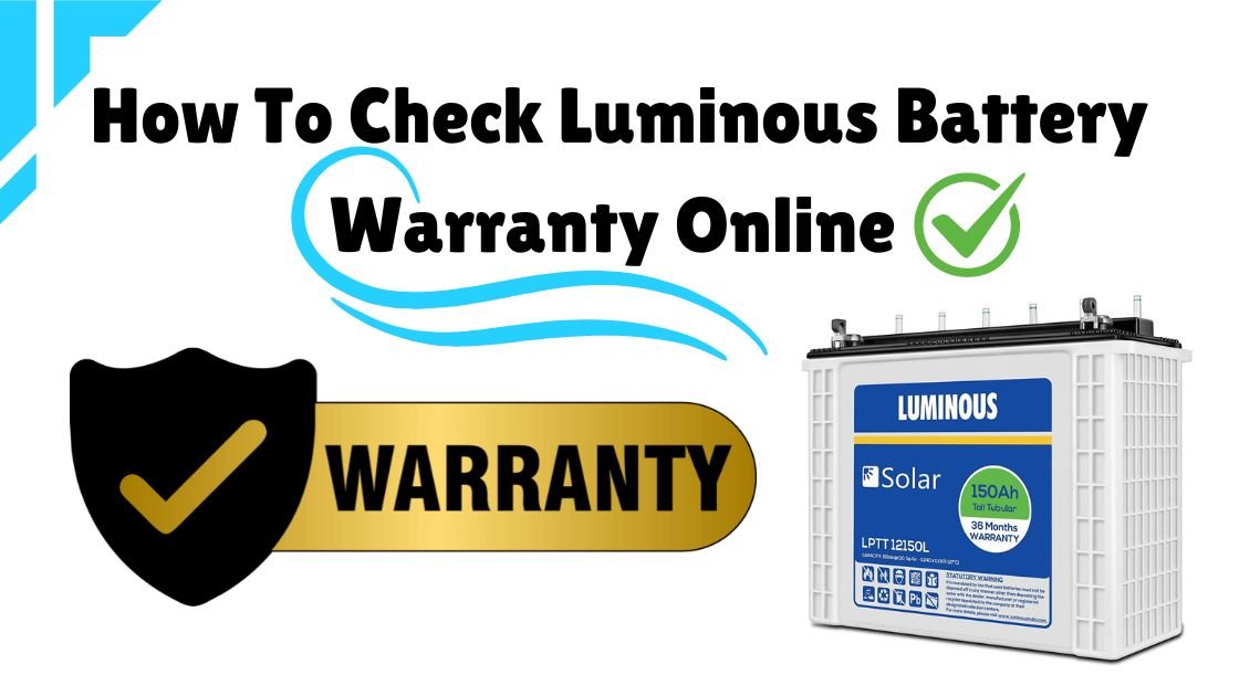 How To Check Luminous Battery Warranty Online