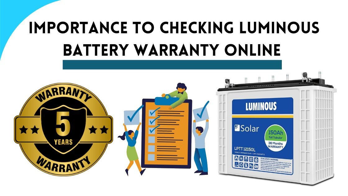 Importance of Checking Luminous Battery Warranty