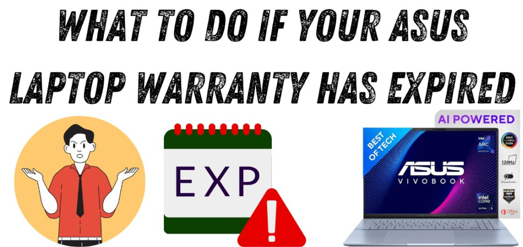 What to Do if Your Asus Laptop Warranty Has Expired