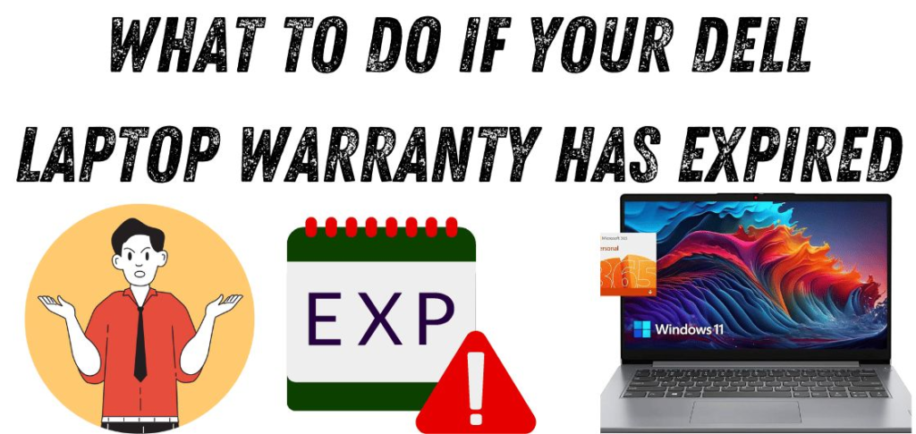 What to Do if Your Dell Laptop Warranty Has Expired