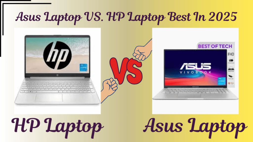 Asus Laptop vs. HP Laptop: Detailed Comparison for 2025