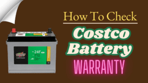 How to Check Costco Battery Warranty