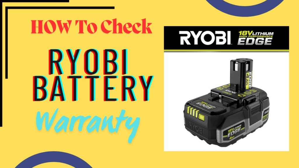 How to Check Ryobi Battery Warranty