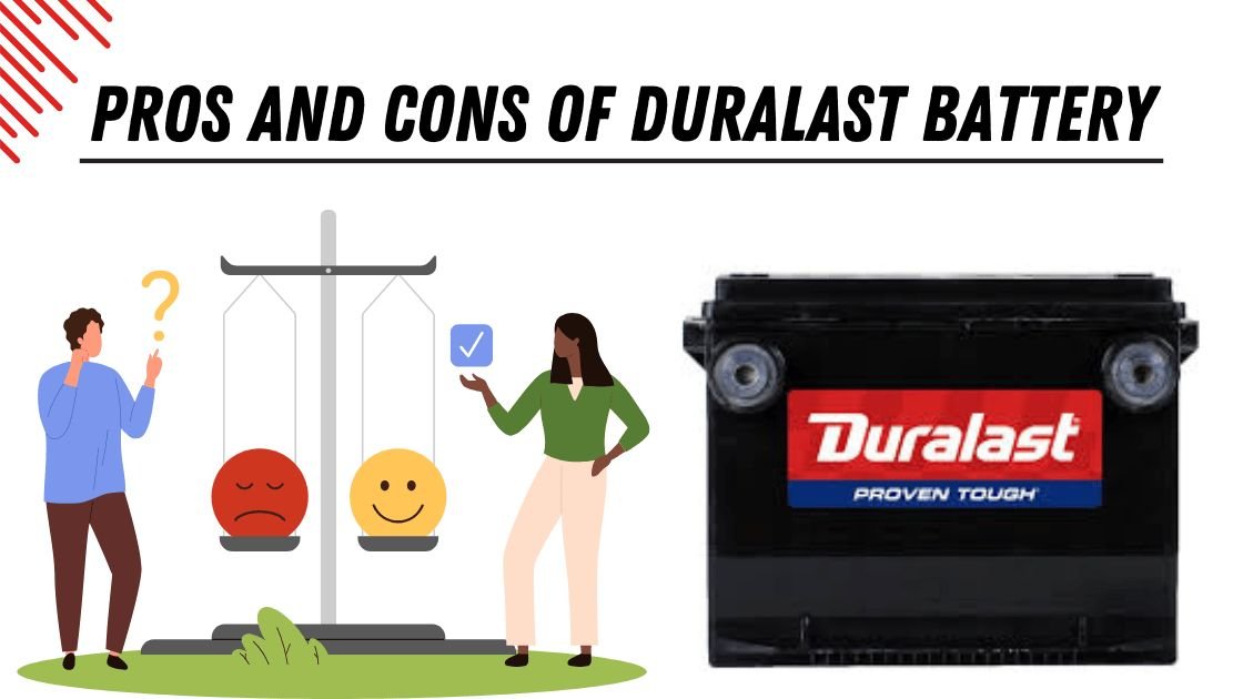 Pros and Cons of The Duralast Battery