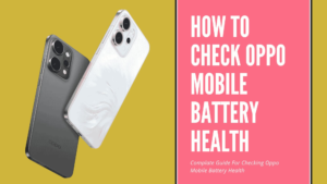 How To Check Oppo Mobiles Battery Health